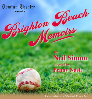 Domino Theatre presents Brighton Beach Memoirs, by Neil Simon, directed by Penny Nash
